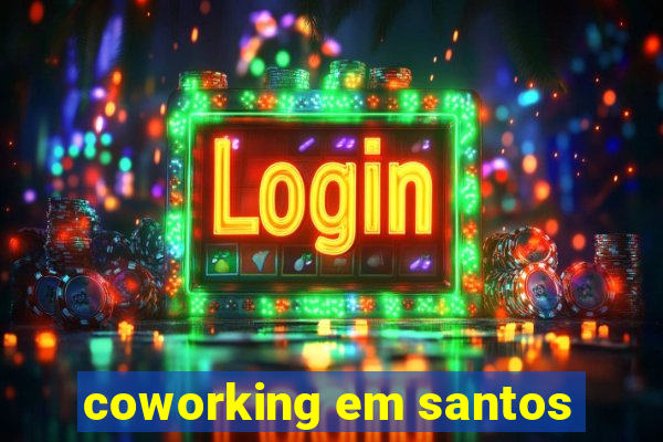 coworking em santos